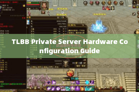 TLBB Private Server Hardware Configuration Guide